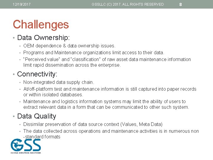 12/19/2017 GSSLLC (C) 2017. ALL RIGHTS RESERVED 8 Challenges • Data Ownership: • OEM
