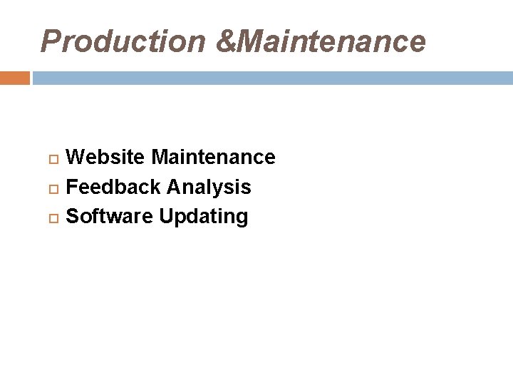 Production &Maintenance Website Maintenance Feedback Analysis Software Updating 