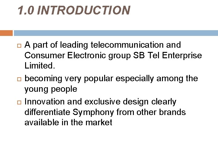 1. 0 INTRODUCTION A part of leading telecommunication and Consumer Electronic group SB Tel