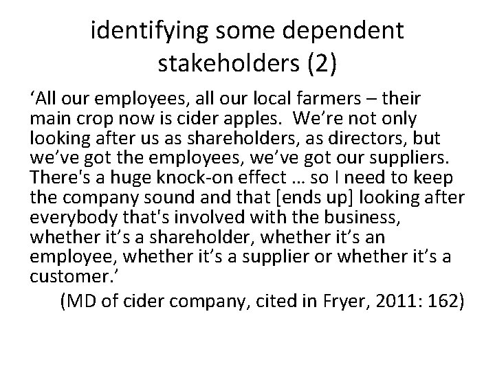 identifying some dependent stakeholders (2) ‘All our employees, all our local farmers – their