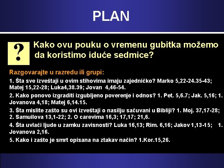 PLAN ? Kako ovu pouku o vremenu gubitka možemo da koristimo iduće sedmice? Razgovarajte