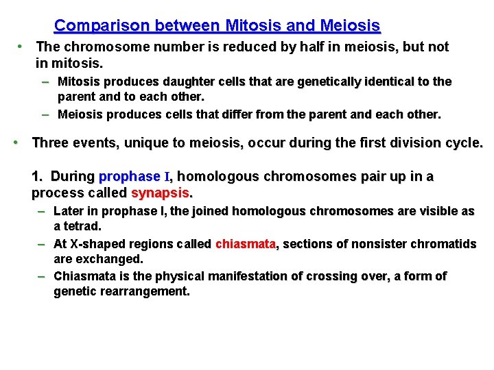 Comparison between Mitosis and Meiosis • The chromosome number is reduced by half in