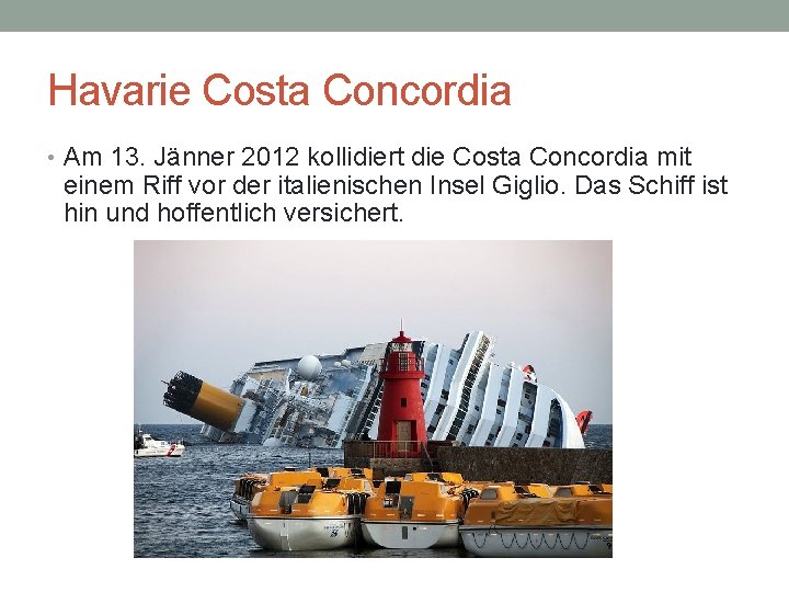 Havarie Costa Concordia • Am 13. Jänner 2012 kollidiert die Costa Concordia mit einem