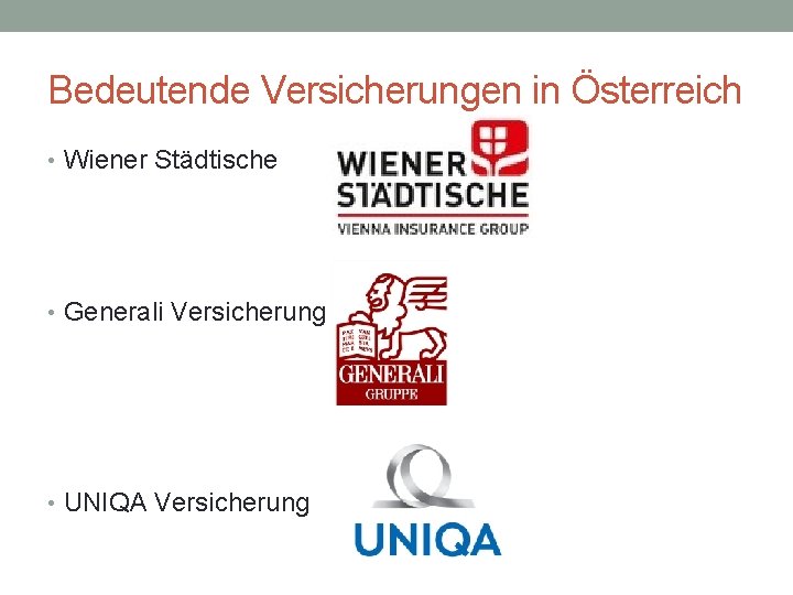 Bedeutende Versicherungen in Österreich • Wiener Städtische • Generali Versicherung • UNIQA Versicherung 