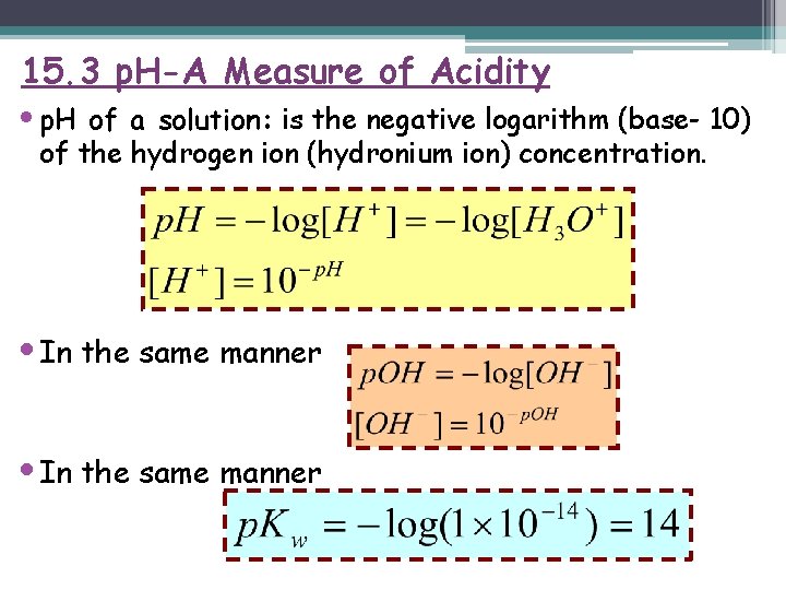15. 3 p. H-A Measure of Acidity • p. H of a solution: is