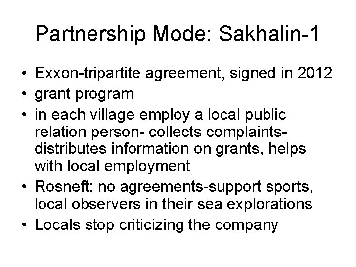 Partnership Mode: Sakhalin-1 • Exxon-tripartite agreement, signed in 2012 • grant program • in