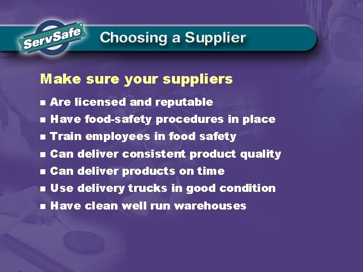 Make sure your suppliers n Are licensed and reputable n Have food-safety procedures in