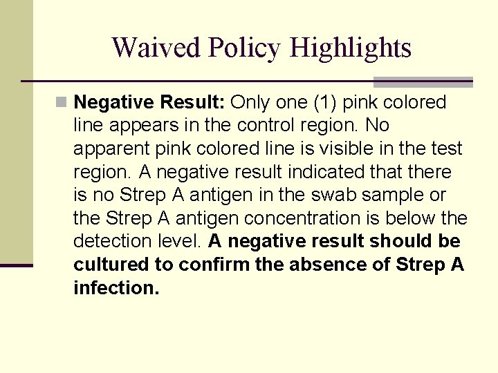 Waived Policy Highlights n Negative Result: Only one (1) pink colored line appears in