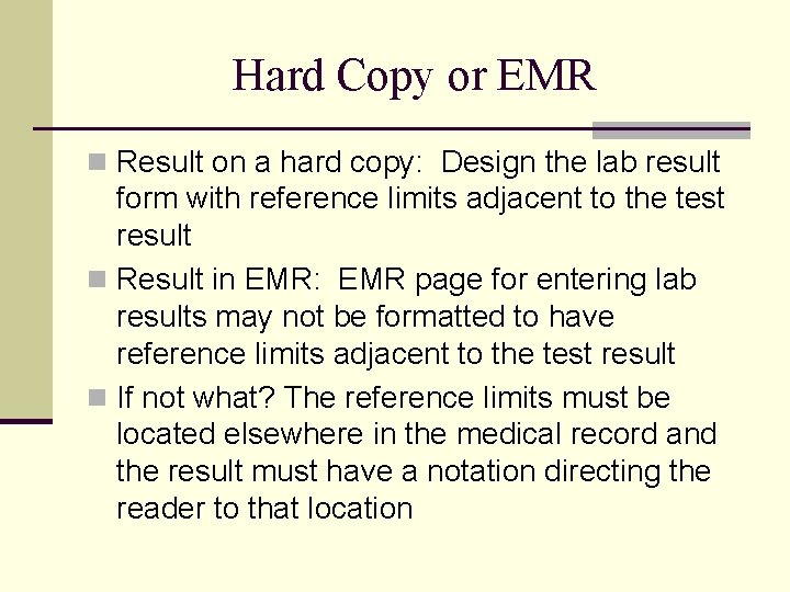 Hard Copy or EMR n Result on a hard copy: Design the lab result