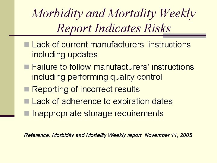 Morbidity and Mortality Weekly Report Indicates Risks n Lack of current manufacturers’ instructions including