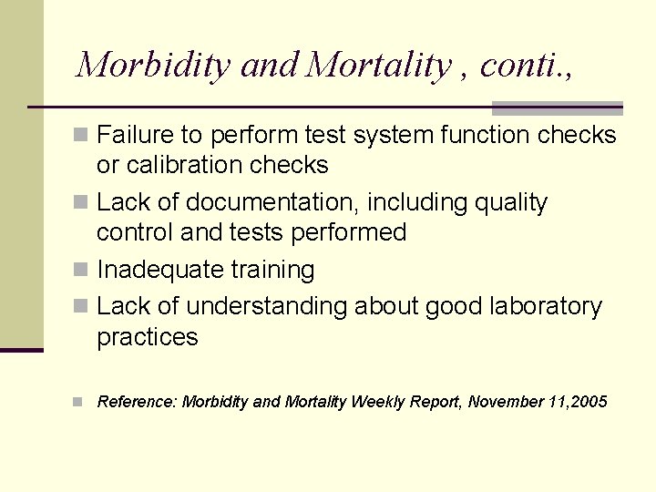 Morbidity and Mortality , conti. , n Failure to perform test system function checks