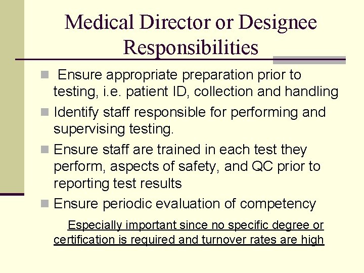 Medical Director or Designee Responsibilities n Ensure appropriate preparation prior to testing, i. e.