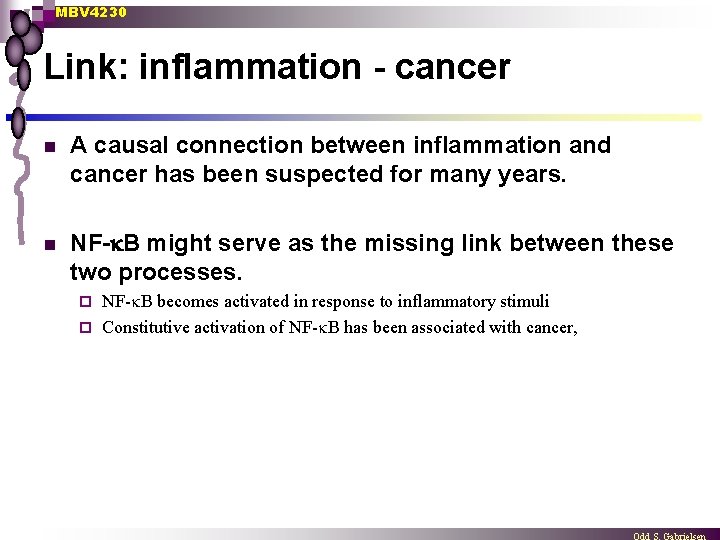 MBV 4230 Link: inflammation - cancer n A causal connection between inflammation and cancer