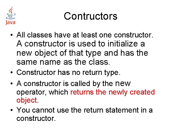 Contructors • All classes have at least one constructor. A constructor is used to