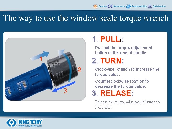 The way to use the window scale torque wrench 1. PULL : l Pull