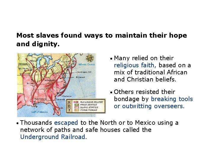 Most slaves found ways to maintain their hope and dignity. • Many relied on