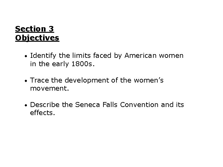 Section 3 Objectives • Identify the limits faced by American women in the early