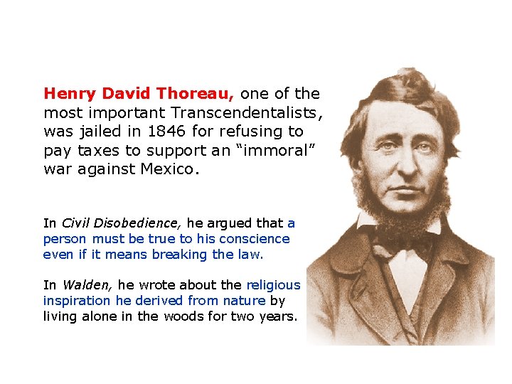 Henry David Thoreau, one of the most important Transcendentalists, was jailed in 1846 for