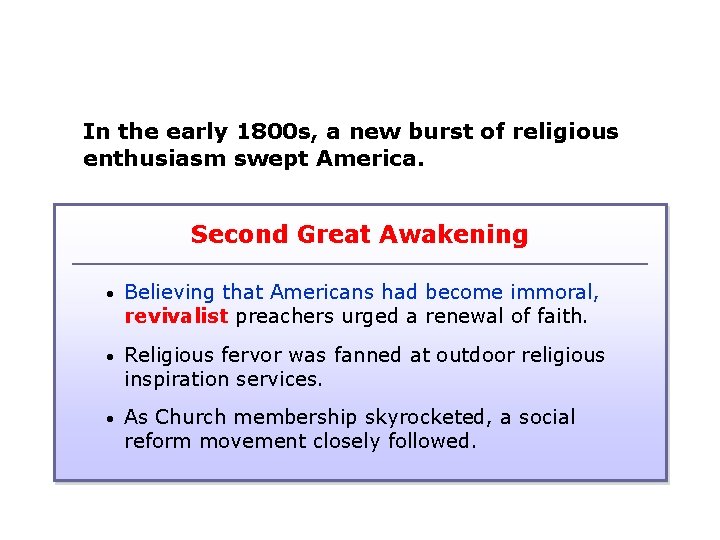 In the early 1800 s, a new burst of religious enthusiasm swept America. Second