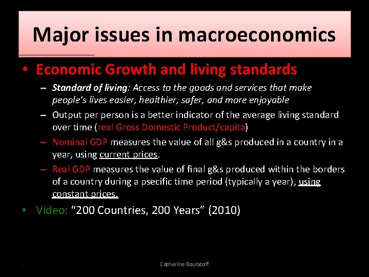 Major issues in macroeconomics • Economic Growth and living standards – Standard of living: