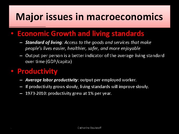 Major issues in macroeconomics • Economic Growth and living standards – Standard of living: