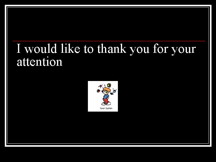 I would like to thank you for your attention 