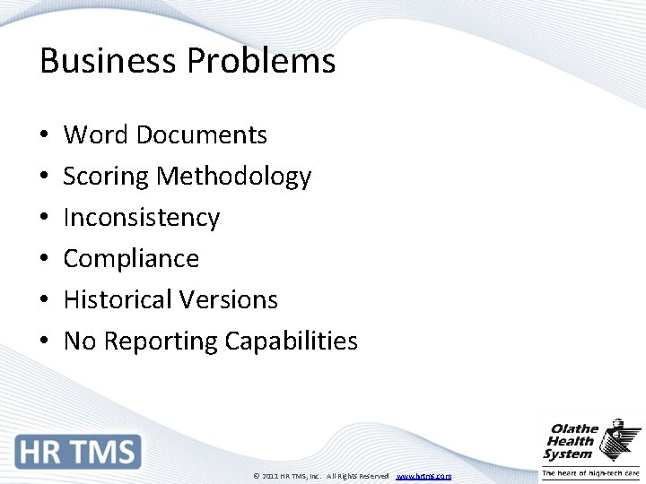 Business Problems • • • Word Documents Scoring Methodology Inconsistency Compliance Historical Versions No