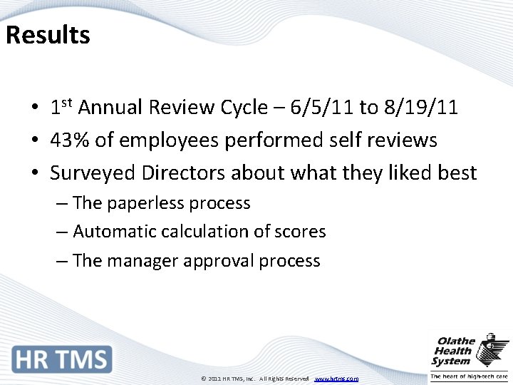 Results • 1 st Annual Review Cycle – 6/5/11 to 8/19/11 • 43% of