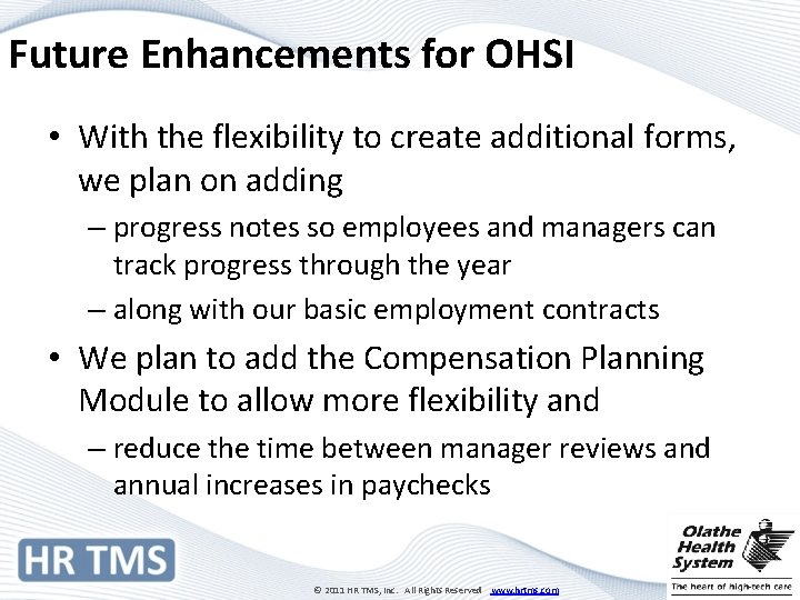 Future Enhancements for OHSI • With the flexibility to create additional forms, we plan