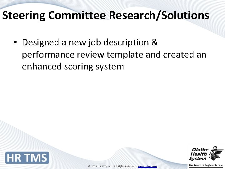 Steering Committee Research/Solutions • Designed a new job description & performance review template and