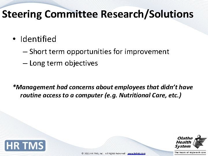 Steering Committee Research/Solutions • Identified – Short term opportunities for improvement – Long term