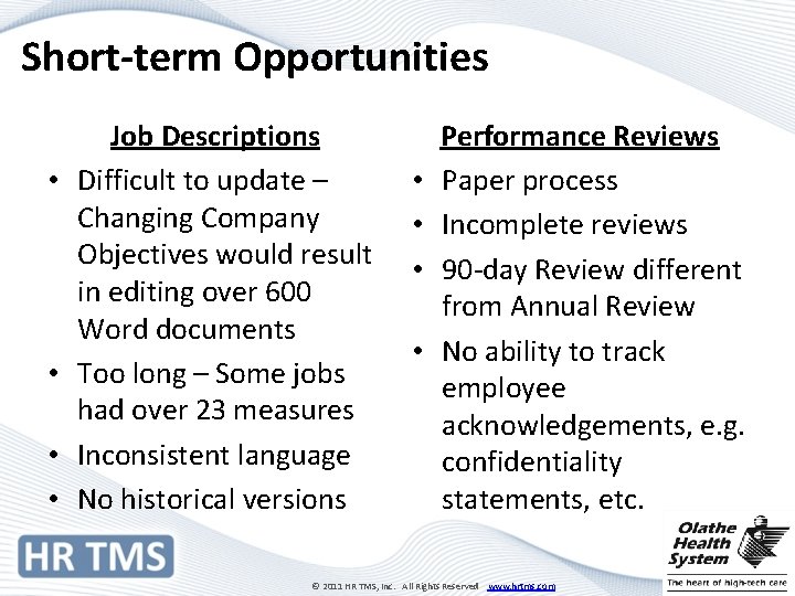 Short-term Opportunities • • Job Descriptions Difficult to update – Changing Company Objectives would