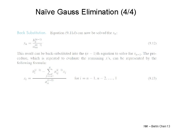 Naïve Gauss Elimination (4/4) NM – Berlin Chen 13 