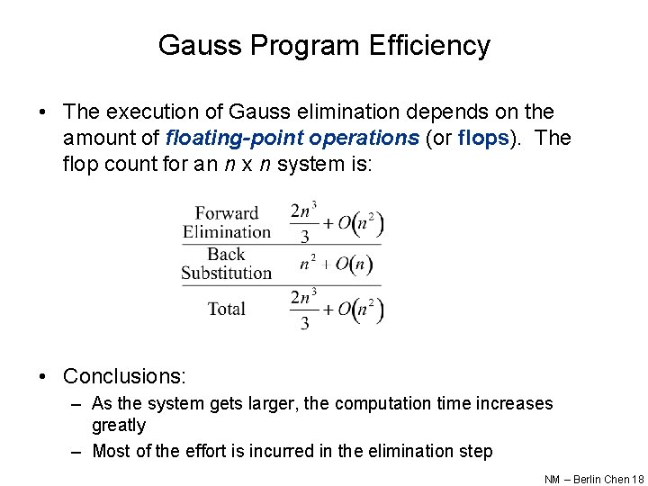 Gauss Program Efficiency • The execution of Gauss elimination depends on the amount of