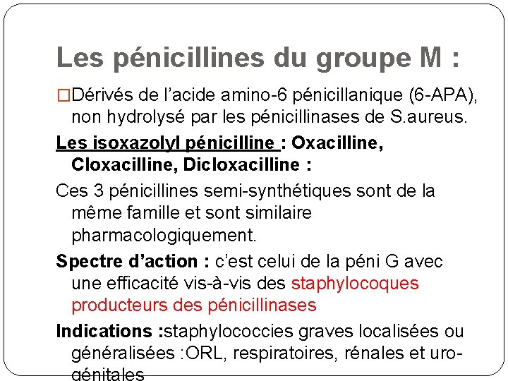 Les pénicillines du groupe M : �Dérivés de l’acide amino-6 pénicillanique (6 -APA), non