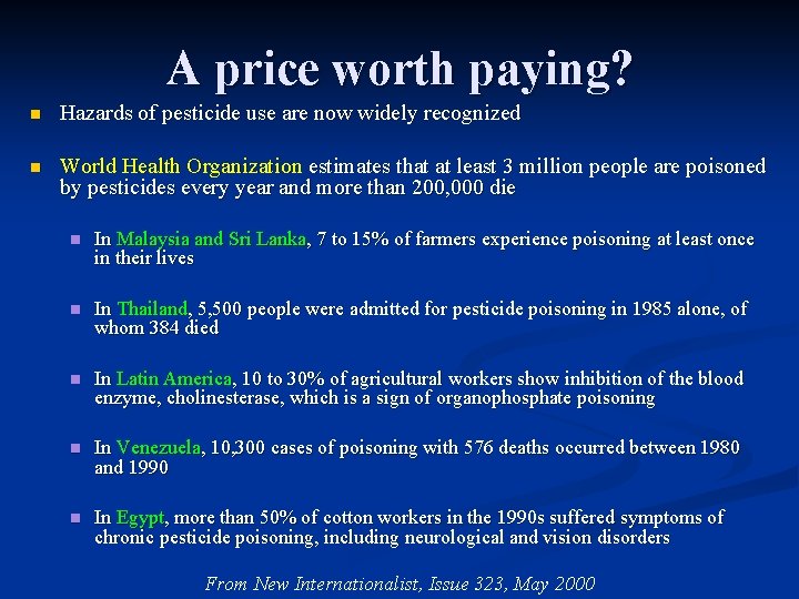 A price worth paying? n Hazards of pesticide use are now widely recognized n