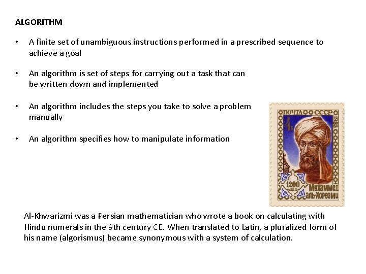 ALGORITHM • A finite set of unambiguous instructions performed in a prescribed sequence to