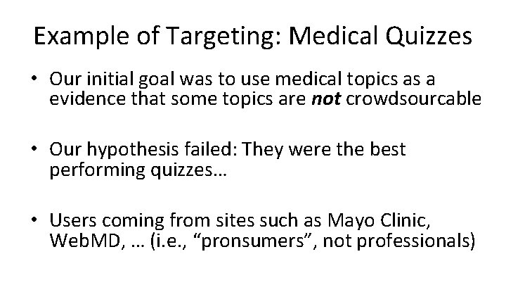 Example of Targeting: Medical Quizzes • Our initial goal was to use medical topics