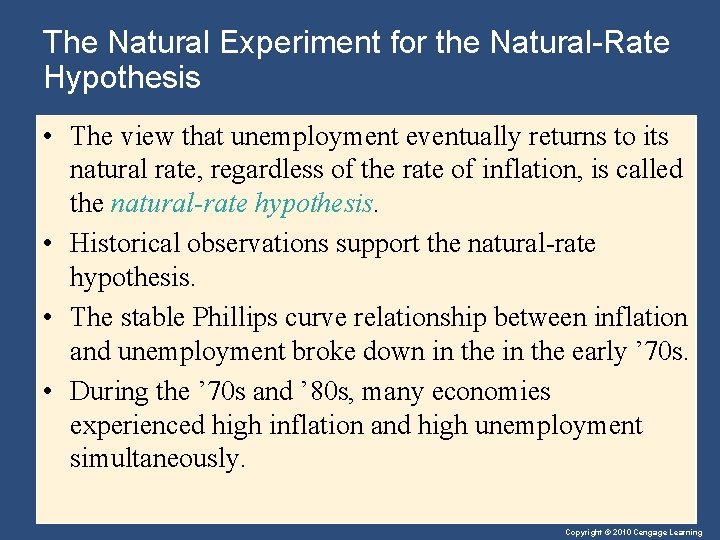 The Natural Experiment for the Natural-Rate Hypothesis • The view that unemployment eventually returns