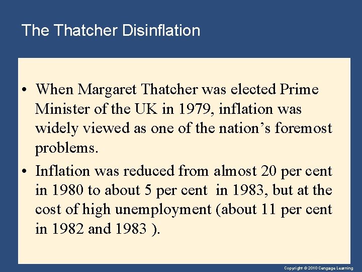 The Thatcher Disinflation • When Margaret Thatcher was elected Prime Minister of the UK