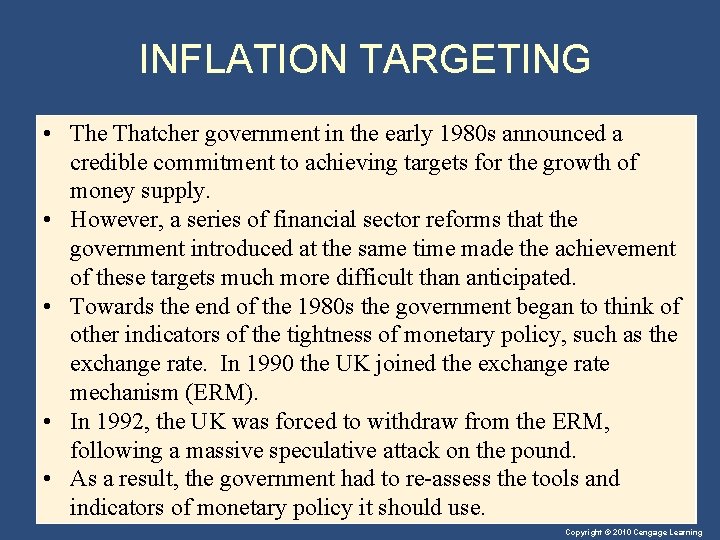 INFLATION TARGETING • The Thatcher government in the early 1980 s announced a credible