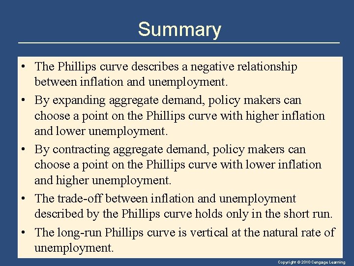 Summary • The Phillips curve describes a negative relationship between inflation and unemployment. •
