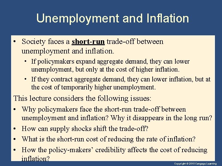 Unemployment and Inflation • Society faces a short-run trade-off between unemployment and inflation. •