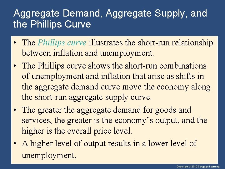 Aggregate Demand, Aggregate Supply, and the Phillips Curve • The Phillips curve illustrates the