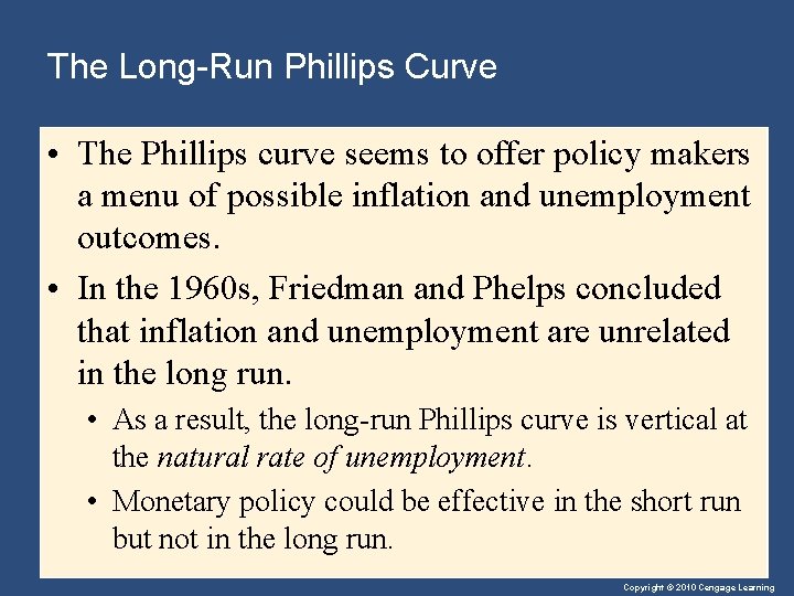 The Long-Run Phillips Curve • The Phillips curve seems to offer policy makers a