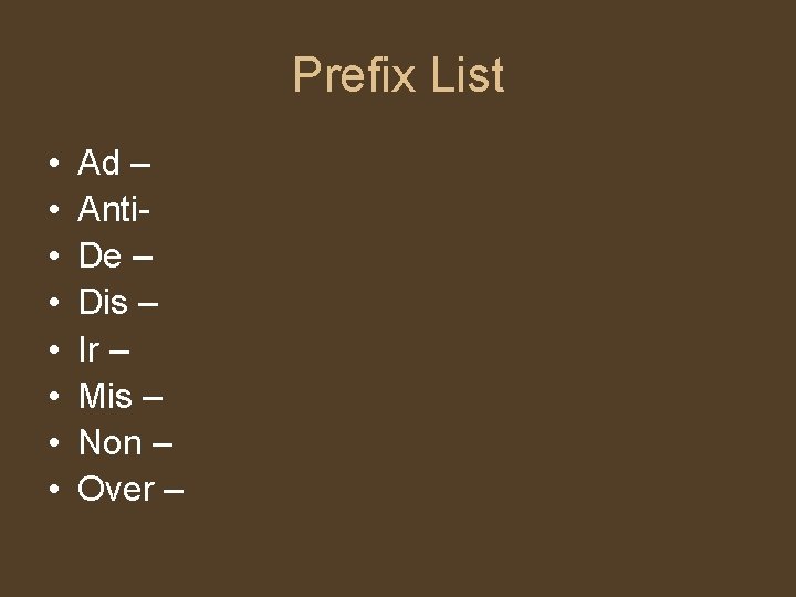 Prefix List • • Ad – Anti. De – Dis – Ir – Mis Prefix List • • Ad – Anti. De – Dis – Ir – Mis