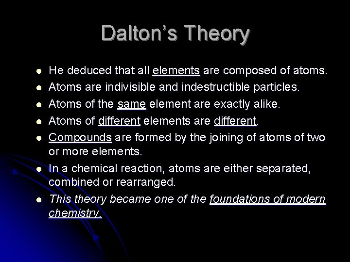 Dalton’s Theory l l l l He deduced that all elements are composed of