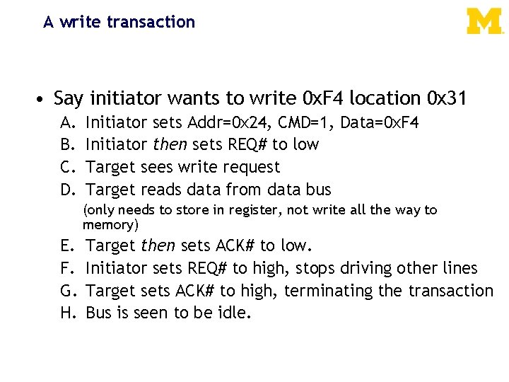 A write transaction • Say initiator wants to write 0 x. F 4 location