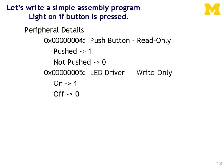 Let’s write a simple assembly program Light on if button is pressed. Peripheral Details