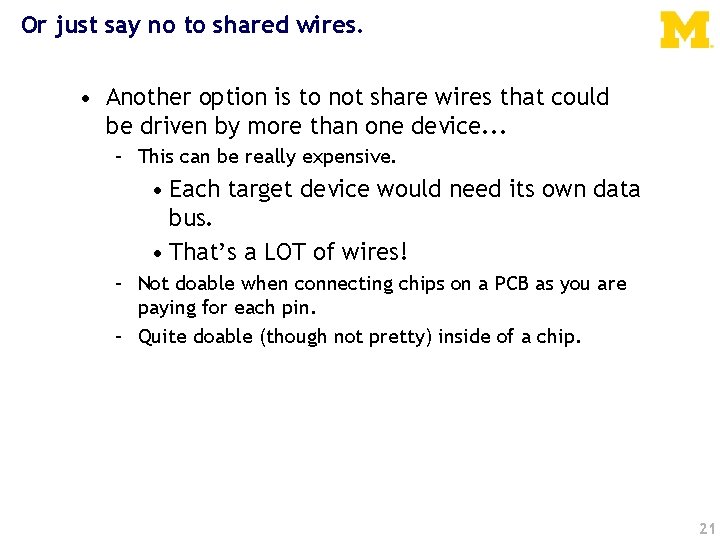 Or just say no to shared wires. • Another option is to not share